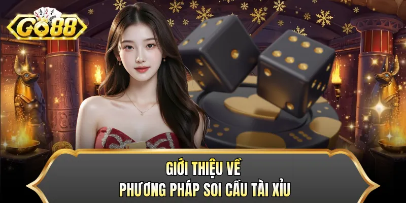 Giới thiệu về phương pháp soi cầu tài xỉu